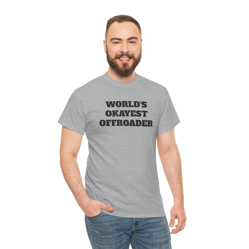 "World's Okayest Offroader" T-Shirt - StickerFab