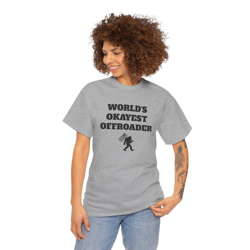 "World's Okayest Offroader" T-Shirt - Sasquatch - StickerFab