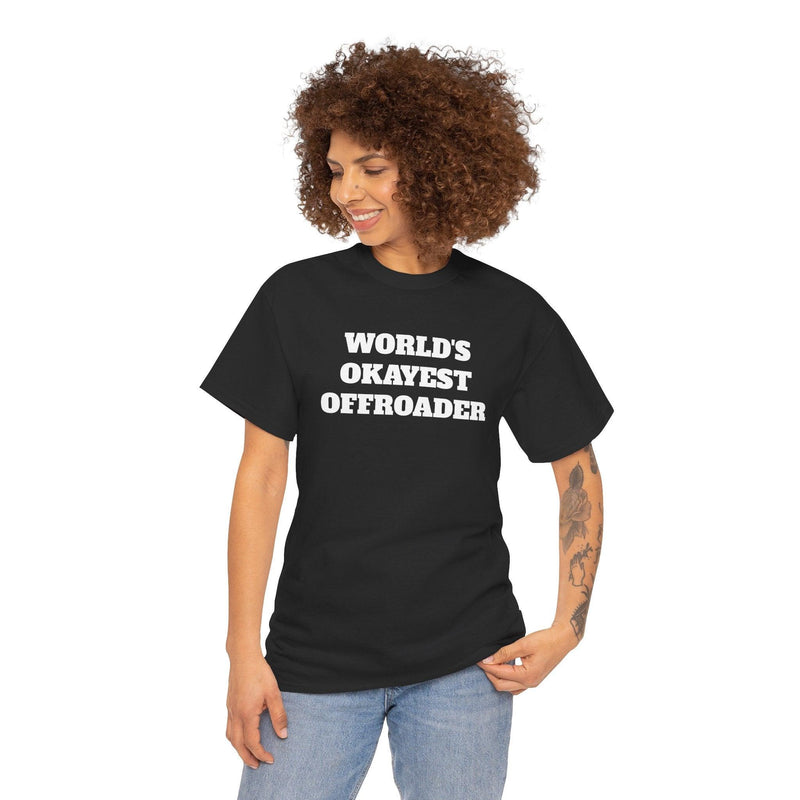 "World's Okayest Offroader" T-Shirt - StickerFab