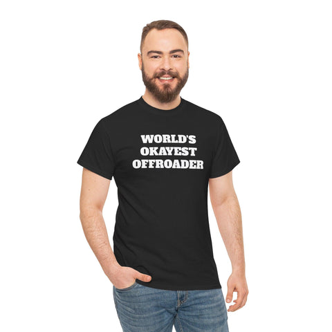 "World's Okayest Offroader" T-Shirt