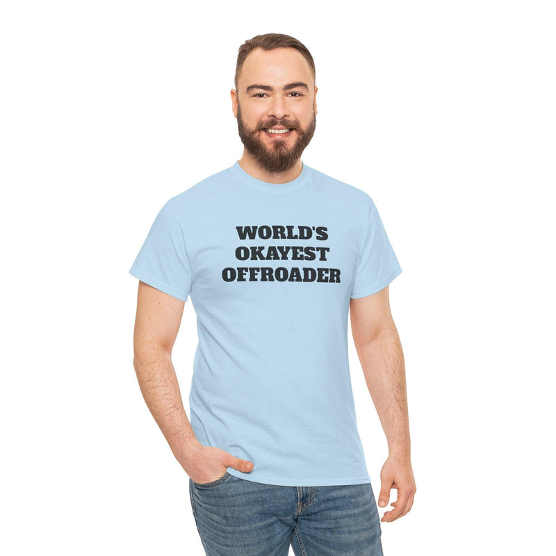 "World's Okayest Offroader" T-Shirt - StickerFab