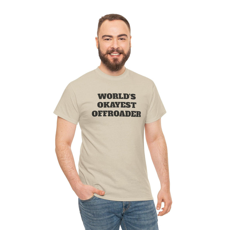 "World's Okayest Offroader" T-Shirt - StickerFab