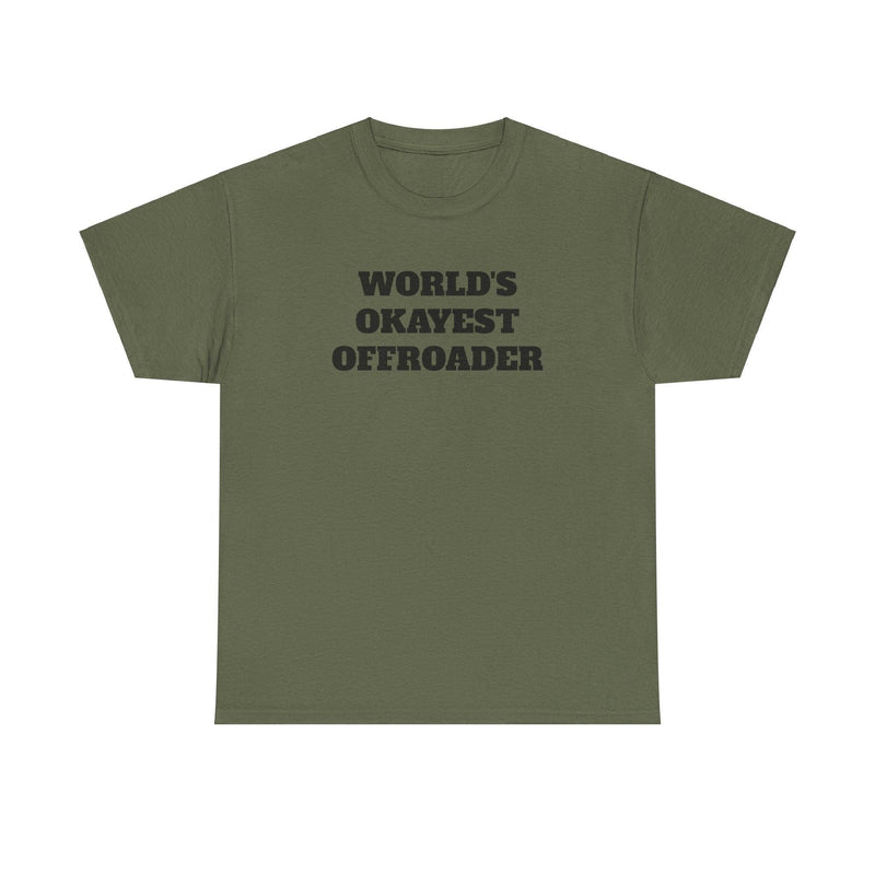 "World's Okayest Offroader" T-Shirt - StickerFab