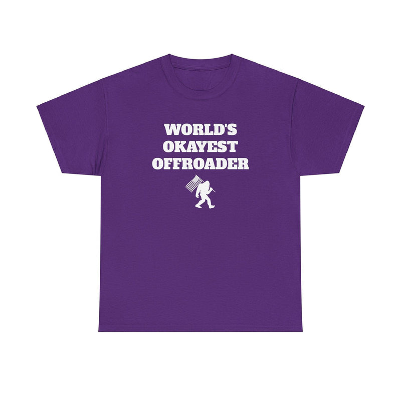 "World's Okayest Offroader" T-Shirt - Sasquatch - StickerFab