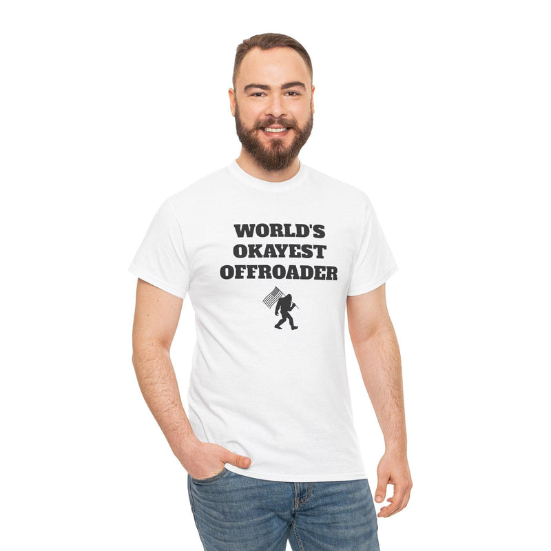 "World's Okayest Offroader" T-Shirt - Sasquatch - StickerFab