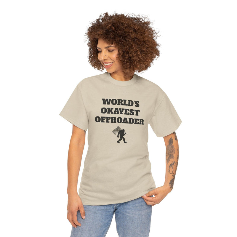 "World's Okayest Offroader" T-Shirt - Sasquatch - StickerFab