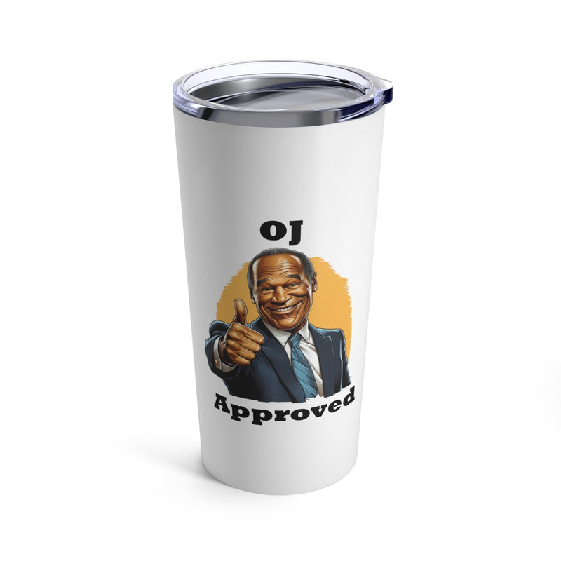 "OJ Approved" Tumbler 20oz - StickerFab