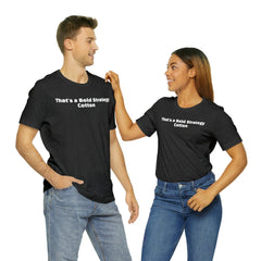 That's a Bold Strategy Cotton Soft T-Shirt - StickerFab